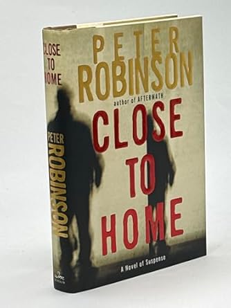 Close to Home: A Novel of Suspense (Inspector Banks Novels, 13)