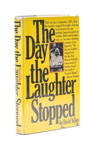 The day the laughter stopped: the true story of Fatty Arbuckle