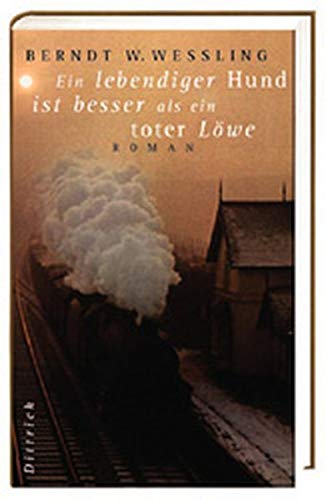Ein lebendiger Hund ist besser als ein toter Löwe: Roman (German Edition)