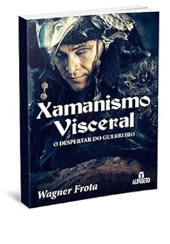 Paperback Xamanismo Visceral: O Despertar do Guerreiro [Portuguese_Brazilian] Book