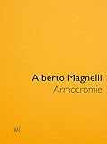  Alberto Magnelli. Armocromie. Catalogo della mostra (Milano, 11 novembre 2022–19 febbraio 2023). Ediz. illustrata