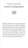  Contro l\'urbanistica: La cultura delle città (Vele Vol. 103) (Italian Edition)