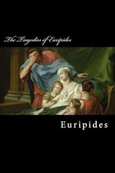 The Tragedies of Euripides