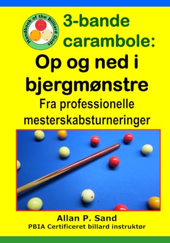 3-bande carambole - Op og ned i bjergmønstre: Fra professionelle mesterskabsturneringer (Danish Edition)