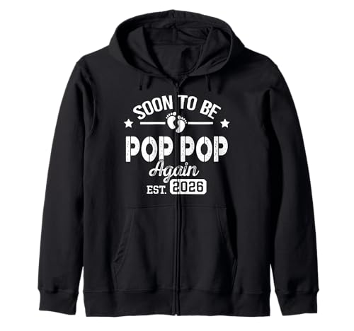 Soon To Be Pop pop again est. 2026 Pregnancy Announcement Zip Hoodie