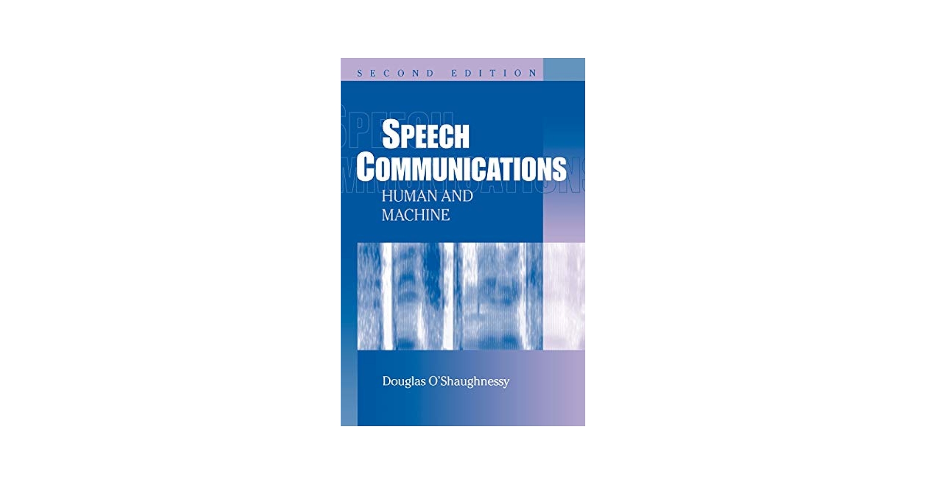 CREATIVE　English　Communication Speech Communications: Human and Machine: O'Shaughnessy