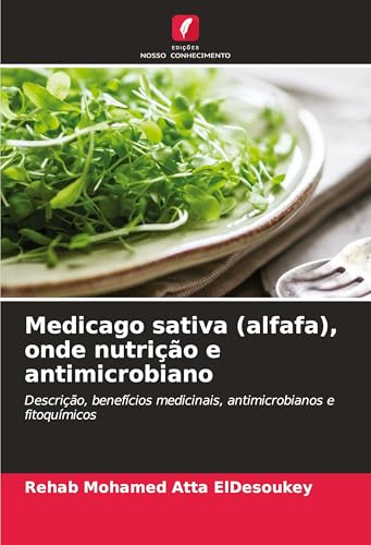 Medicago sativa (alfafa), onde nutrição e antimicrobiano: Descrição, benefícios medicinais, antimicrobianos e fitoquímicos