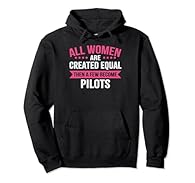 All Women Are Created Equal Then Some Become Pilots. This Funny Womens Pilot Tee Shirt is the perfect Present for women Pilots. This Pilot T Shirt for Women is the perfect Present Idea for Pilot Students, Graduates or Professionals. Pilot Present Ide...