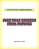 Clifton Childree: Fuck that Chicken from Popeyes