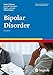 Bipolar Disorder (Advances in Psychotherapy - Evidence-based Practice, 1)