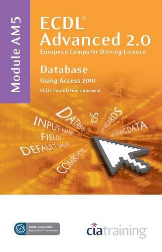  ECDL Advanced Syllabus 2.0 Module AM5 Database Using Access 2010