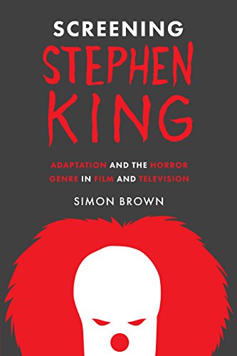 Screening Stephen King: Adaptation And The Horror Genre In Film And Television