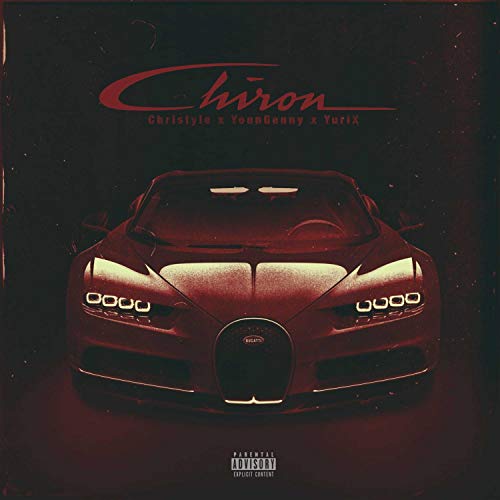 Chiron (feat. Christyle & YuriX) [Explicit]