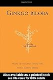  Ginkgo Biloba (Medicinal and Aromatic Plants - Industrial Profiles, Band 12)