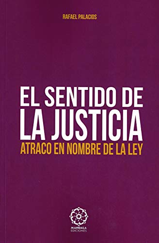 EL SENTIDO DE LA JUSTICIA. ATRACO EN NOMBRE DE LA LEY
