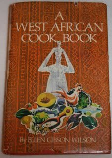 Hardcover A West African Cook Book by Wilson, Ellen Gibson (1971) Hardcover Book
