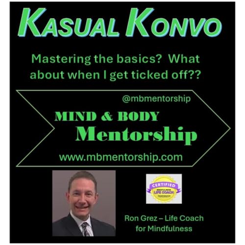 Mastering the Basics of Mindfulness? What about when I get ticked off??