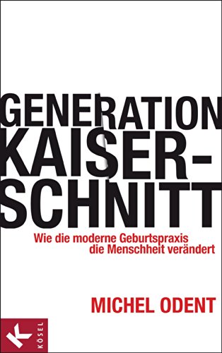 Generation Kaiserschnitt: Wie die moderne