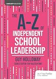 The A-Z of Independent School Leadership (John Catt A-Z series) (English Edition)