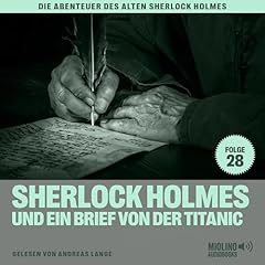 Sherlock Holmes und ein Brief von der Titanic Audiolibro Por Charles Fraser arte de portada