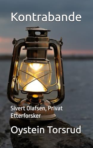 Kontrabande: Sivert Olafsen, Privat Etterforsker (Sivert Olafsen, Politietterforskeren) (Norwegian Bokmal Edition)
