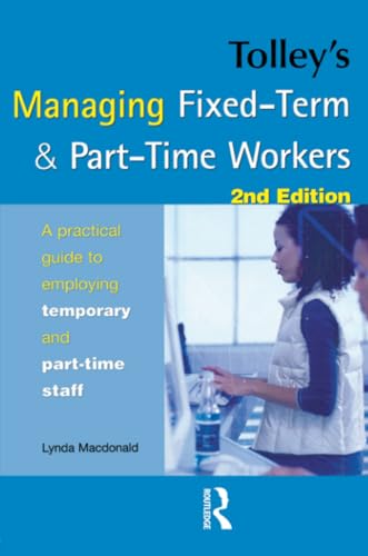 Tolley'S Managing Fixed-Term & Part-Time Workers, Second Edition: A Practical Guide To Employing Temporary & Part-Time Staff view 2