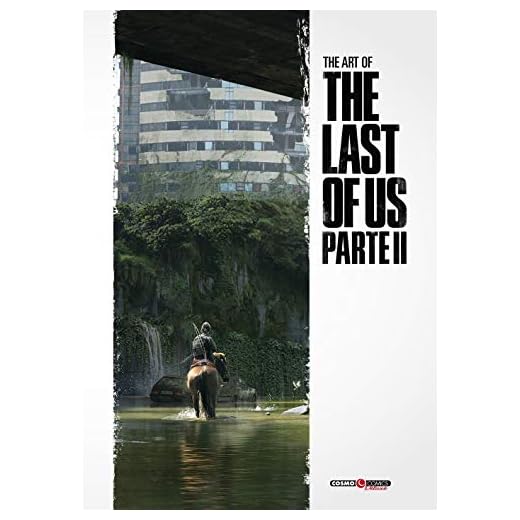 The art of The last of us. Parte II. Ediz. a colori: Vol. 2