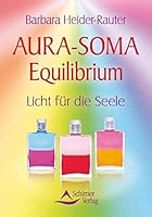Aura-Soma Equilibrium: Licht fur die Seele 3843450293 Book Cover