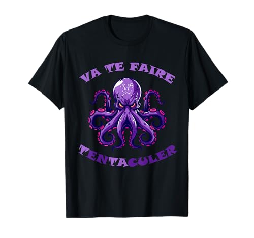 Va te faire tentaculer ! humour pieuvre, poulpe, animaux T-Shirt