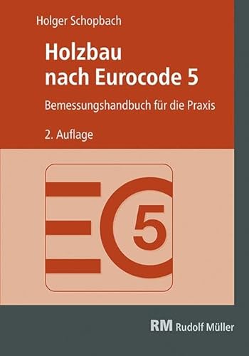 Holzbau nach Eurocode 5, 2. Auflage: Bemessungshandbuch für die Praxis