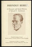 Friendly Rebel: A Personal and Social History of Eduard C. Lindeman 0912362111 Book Cover