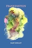 frankenstein by Mary Shelley