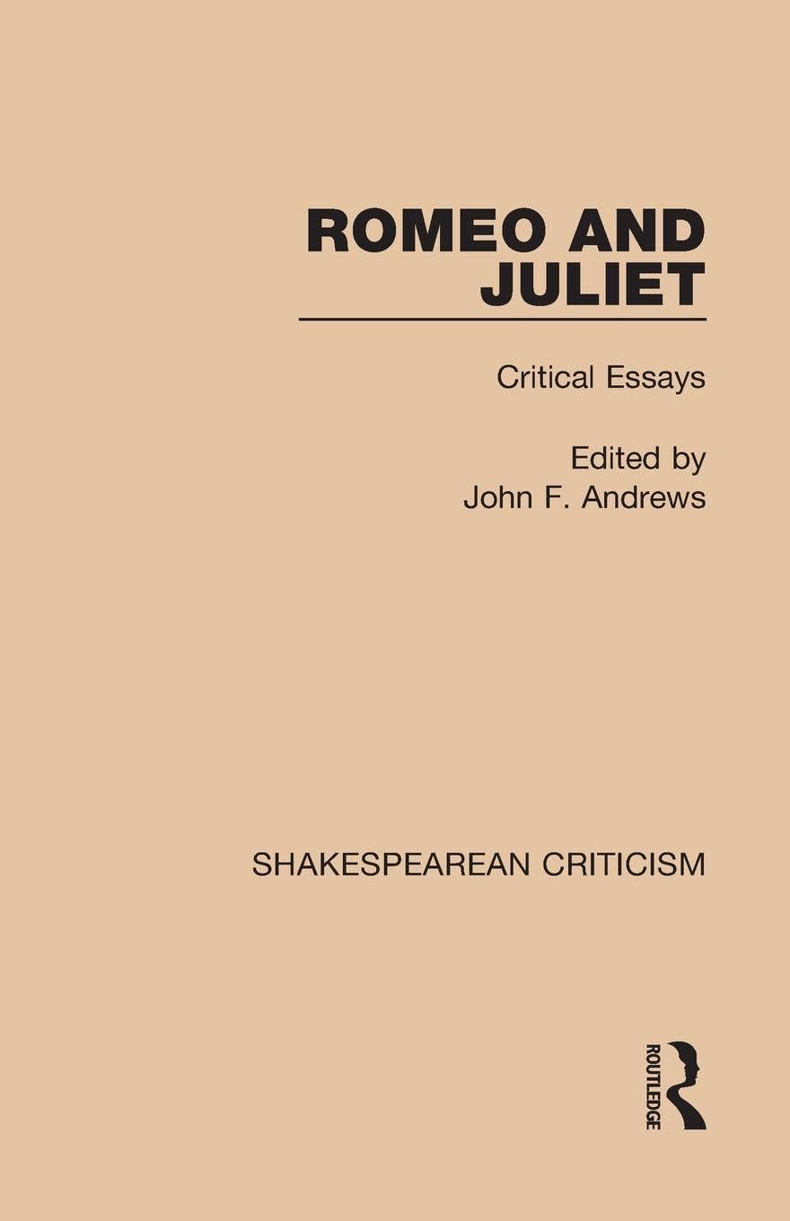 Romeo and Juliet: Critical Essays (Shakespearean Criticism)