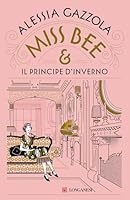 Miss Bee e il principe d'inverno 8830462691 Book Cover