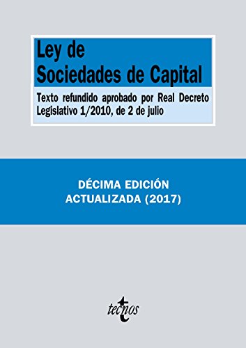 Ley de Sociedades de Capital: Texto refundido aprobado por Real Decreto Legislativo 1/2010, de 2 de