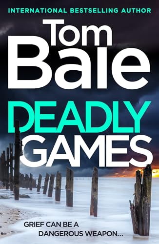 Deadly Games: A heart-pounding thriller, twist-filled, and impossible to put down from Tom Bale for 2026