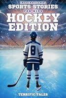 Inspirational Sports Stories For Kids; Hockey Edition: Discover How These Athletes Overcame Adversity To Become Heroes. Each Story Contains Beautiful Animations To Maximize Your Child's Curiosity. 1915736099 Book Cover