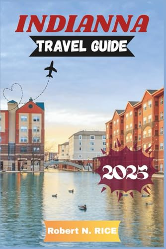INDIANA TRAVEL GUIDE 2025
