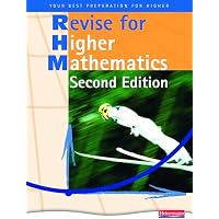 Revise for Heinemann Higher Mathematics Revision Book - 2nd edition