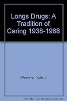Longs Drugs: A tradition of caring, 1938-1988 B0006EQ3J2 Book Cover