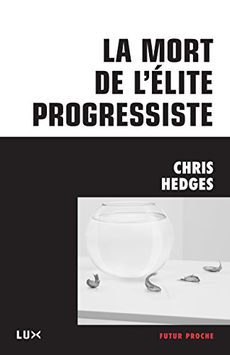 Télécharger La mort de l'élite progressiste (Futur proche) PDF Ebook En Ligne