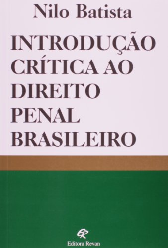 Introdução Crítica ao Direito Penal Brasileiro