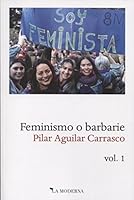 FEMINISMO O BARBARIE 849467577X Book Cover
