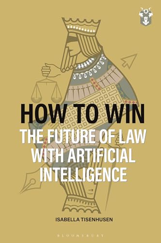 How To Win: The Future Of Law With Artificial Intelligence