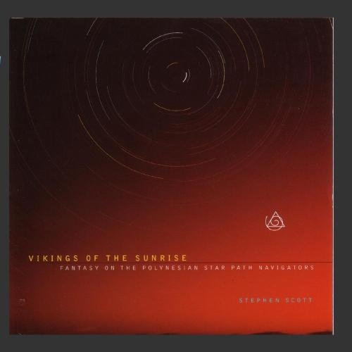 Vikings of the Sunrise, Fantasy on the Polynesian Star Path Navigators [Audio CD] Scott, Stephen and Bowed Piano Ensemble