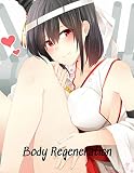 Body Regeneration: Drama Fantasy Isekai Josei Mature Romance (English Edition)