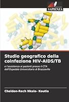 Studio geografico della coinfezione HIV-AIDS/TB (Italian Edition) 6208962145 Book Cover
