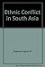 Ethnic Conflict in South Asia