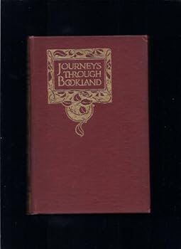 Hardcover Journeys Through Bookland, Volume Vi: A New And Original Plan For Reading, Applied To The World's Best Literature For Children Book
