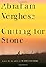 By Abraham Verghese: Cutting for Stone: A novel